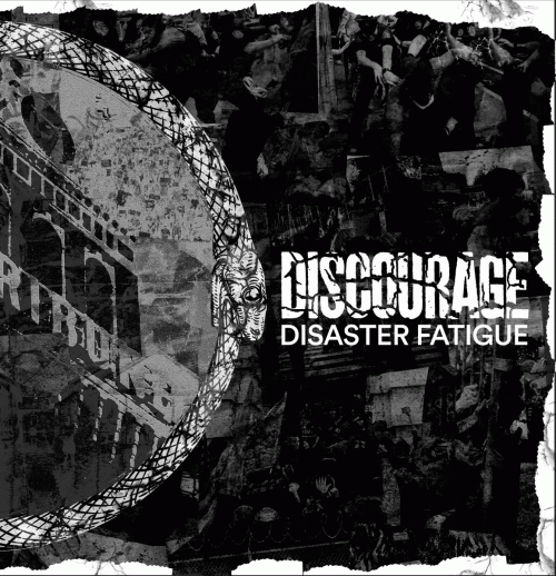 Discourage : Disaster Fatigue
